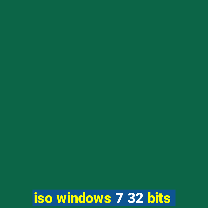 iso windows 7 32 bits